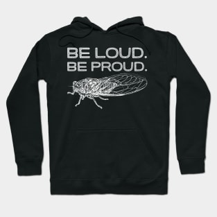 Be Loud Be Proud Cicada Funny Cicadas Lover Vintage Hoodie